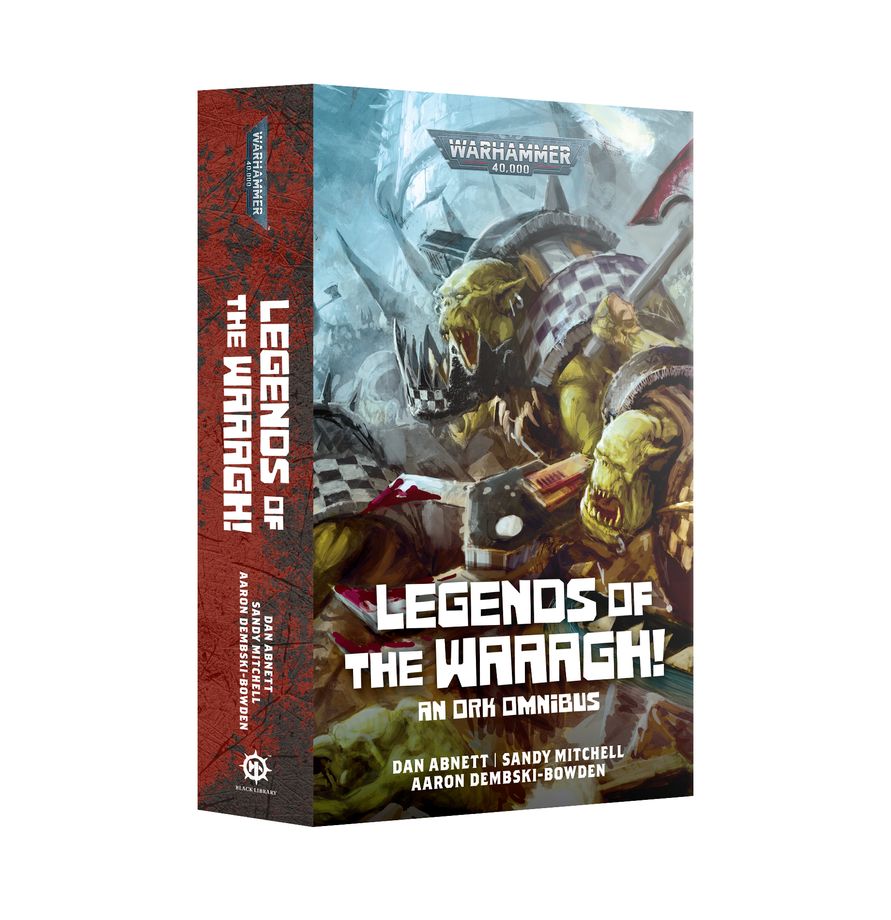 Legends of the Waaagh!: An Ork Omnibus (PB)
