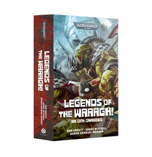 Legends of the Waaagh!: An Ork Omnibus (PB)