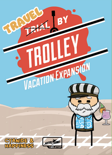 Trial by Trolley Vacation (Expansion)