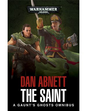 Gaunt's Ghosts: The Saint (PB)