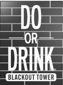 Do or Drink - Blackout Tower