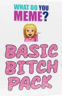 What Do You Meme? Basic Bitch Pack (Expansion)