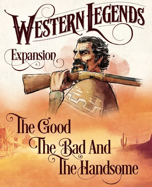 Western Legends: The Good The Bad and the Handsome