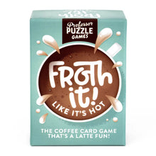Froth it!
