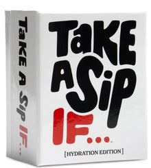 Take a sip If...