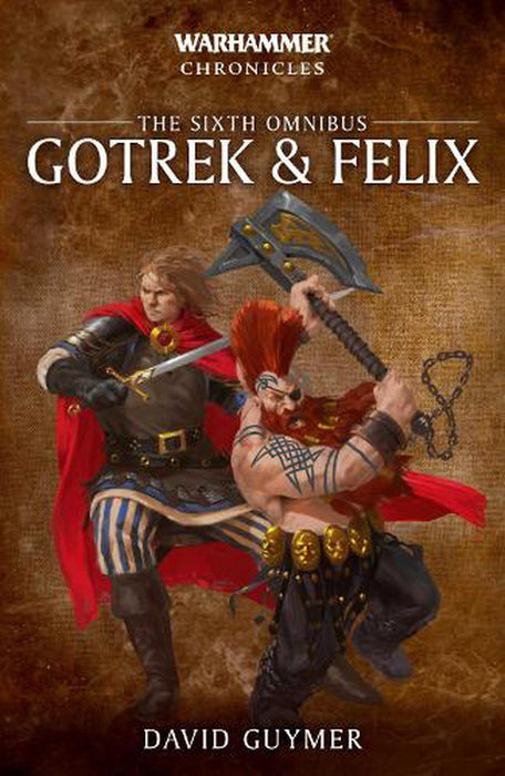 Gotrek & Felix: The Sixth Omnibus (PB)